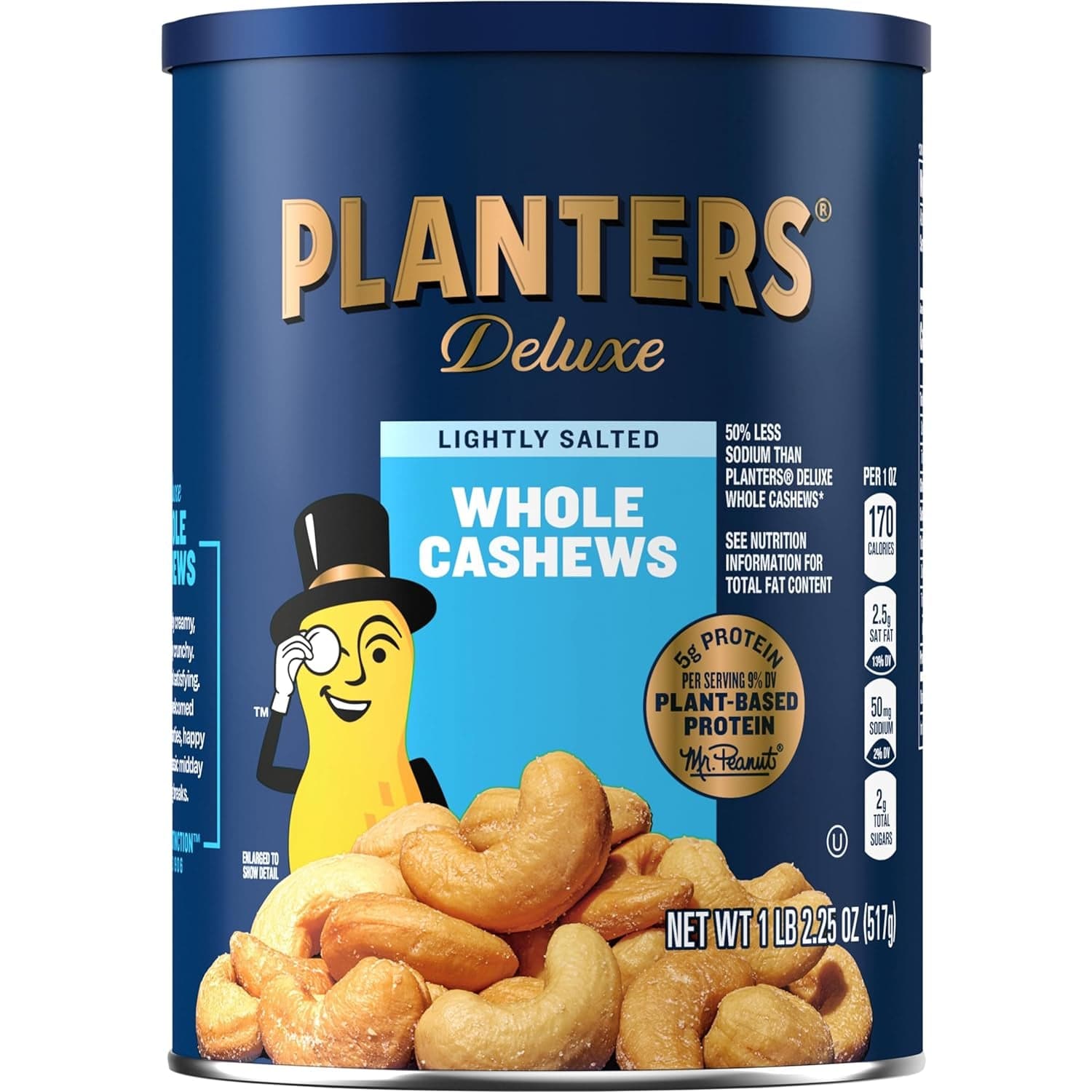 PLANTERS Deluxe Lightly Salted Whole Cashews, Party Snacks, Plant-Based Protein, Quick Snack for Adults, after School Snack, Roasted Cashew, Flavored with Sea Salt, Kosher, 1Lb 2.25Oz Canister